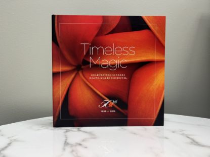 Picture of Timeless Magic- Celebrating 50 Years- Mauna Kea Beach Hotel- Soft Cover